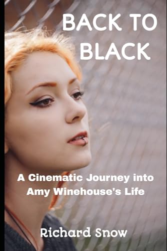 BACK TO BLACK: A Cinematic Journey into Amy Winehouse's Life von Independently published